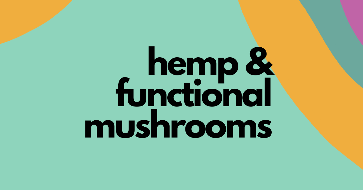 hemp and functional mushrooms